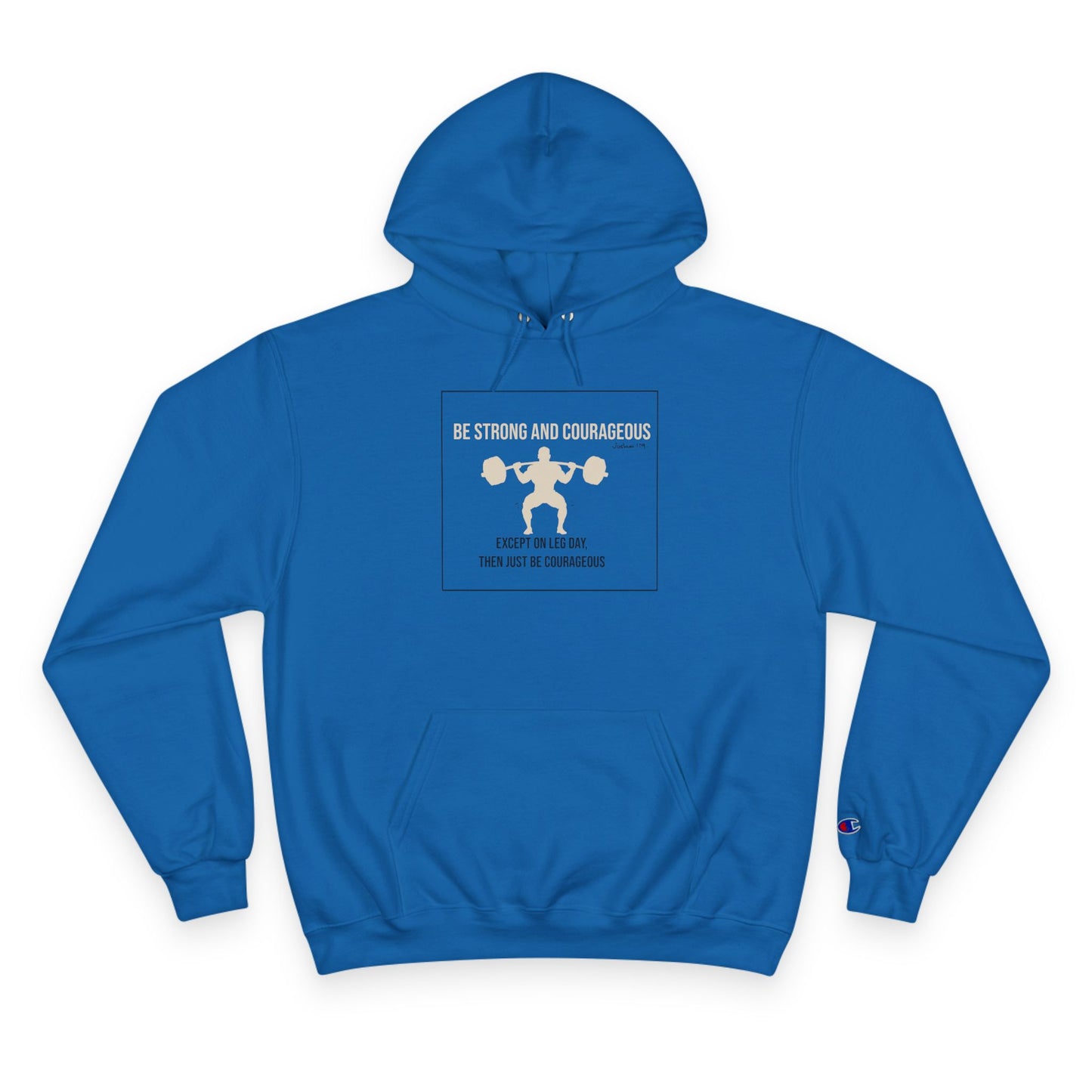 Casual and Workout Hoodie | Be Strong and Courageous Weightlifting Champion Hoodie