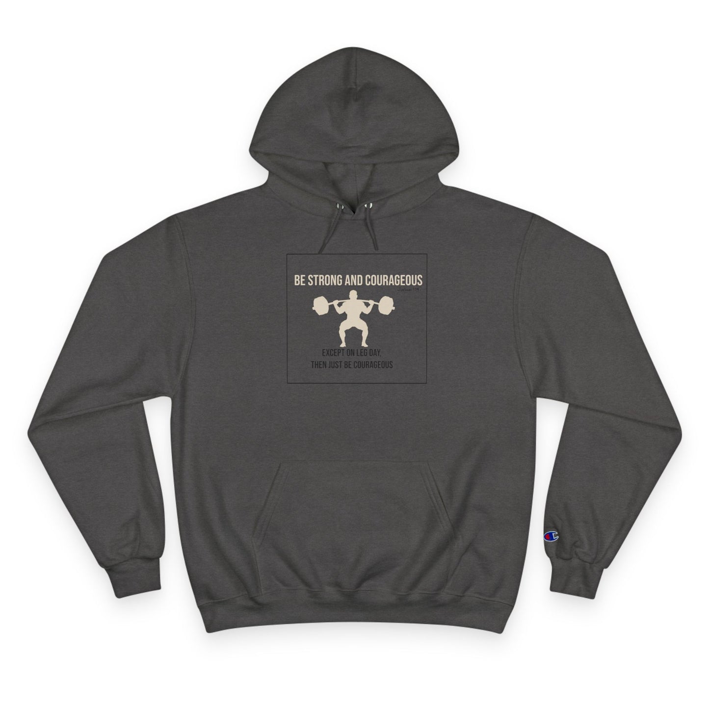 Casual and Workout Hoodie | Be Strong and Courageous Weightlifting Champion Hoodie