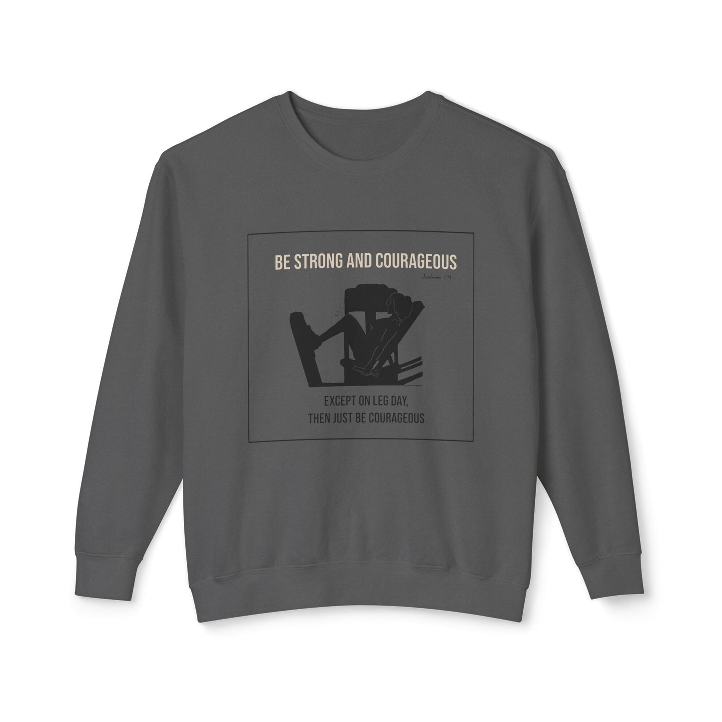 Women's Crewneck Sweatshirt | Be Strong and Courageous