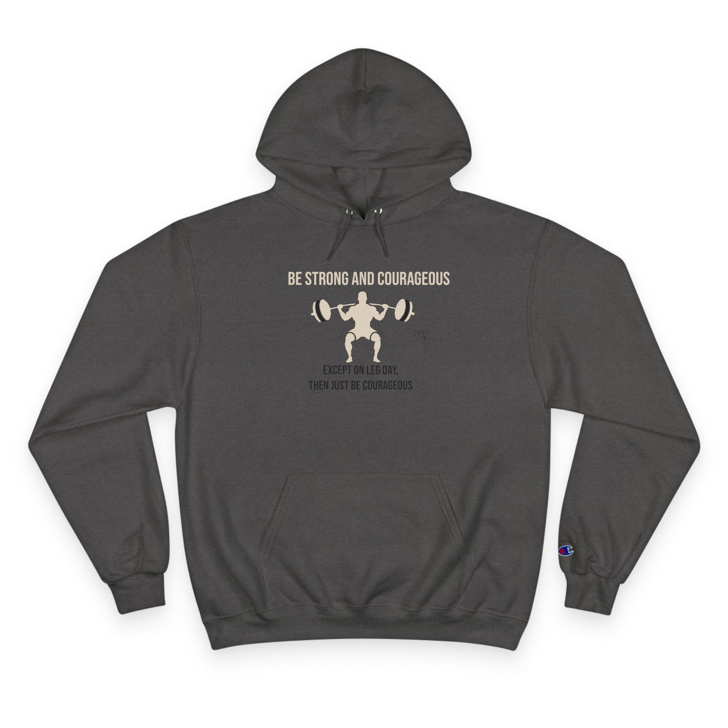 Casual and Workout Hoodie | Be Strong and Courageous Weightlifting Champion Hoodie