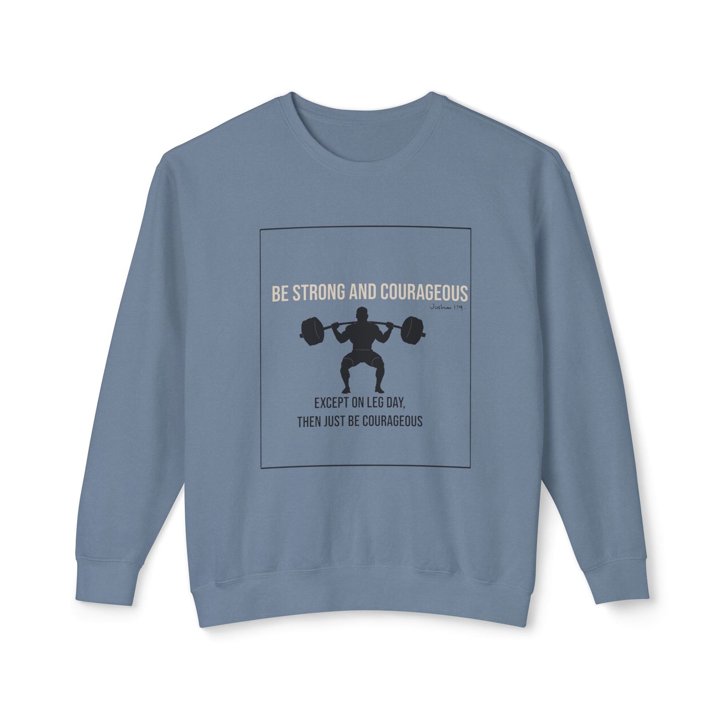 Men's Crewneck Sweatshirt | Be Strong and Courageous