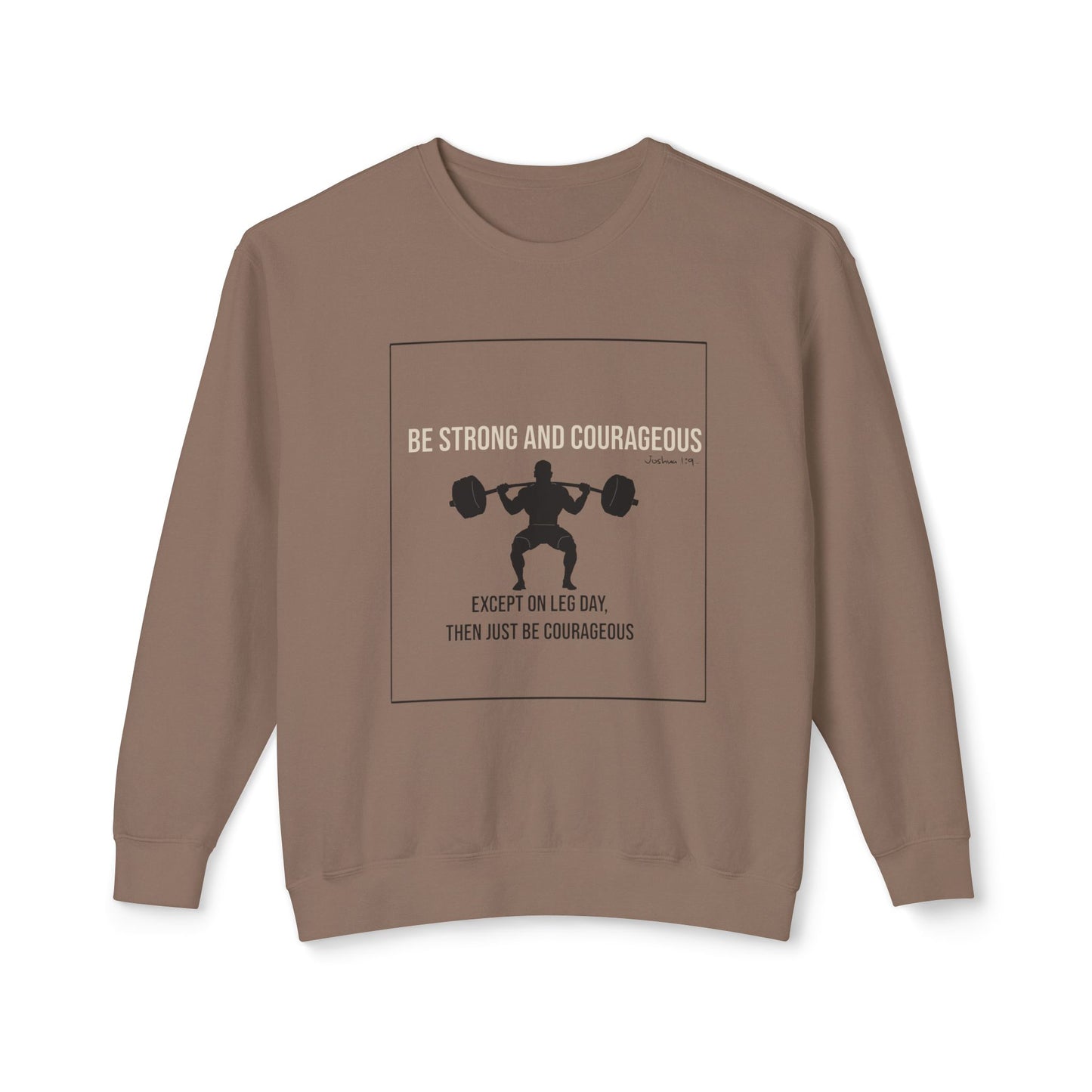 Men's Crewneck Sweatshirt | Be Strong and Courageous