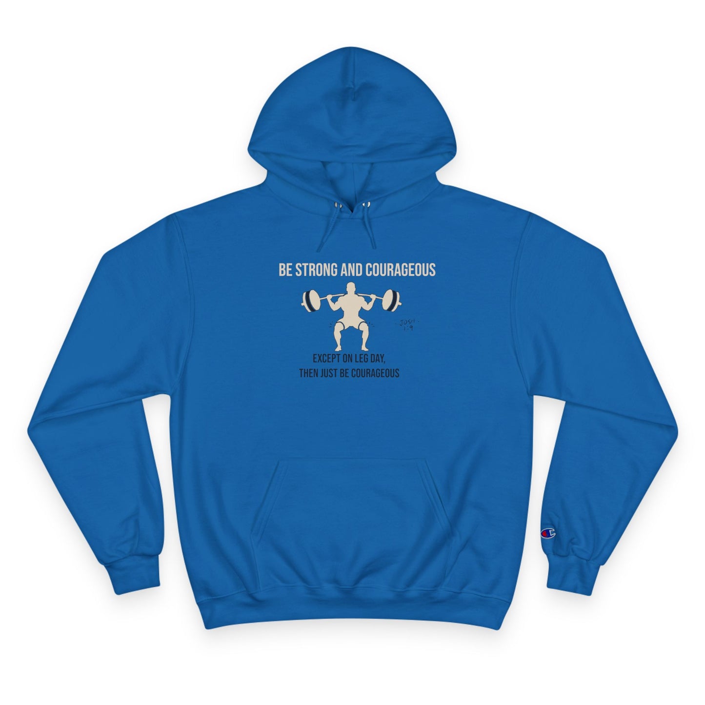 Casual and Workout Hoodie | Be Strong and Courageous Weightlifting Champion Hoodie