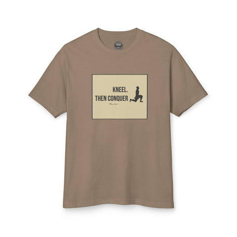 HeavyWeight Cotton Tee | Kneel . Then Conquer