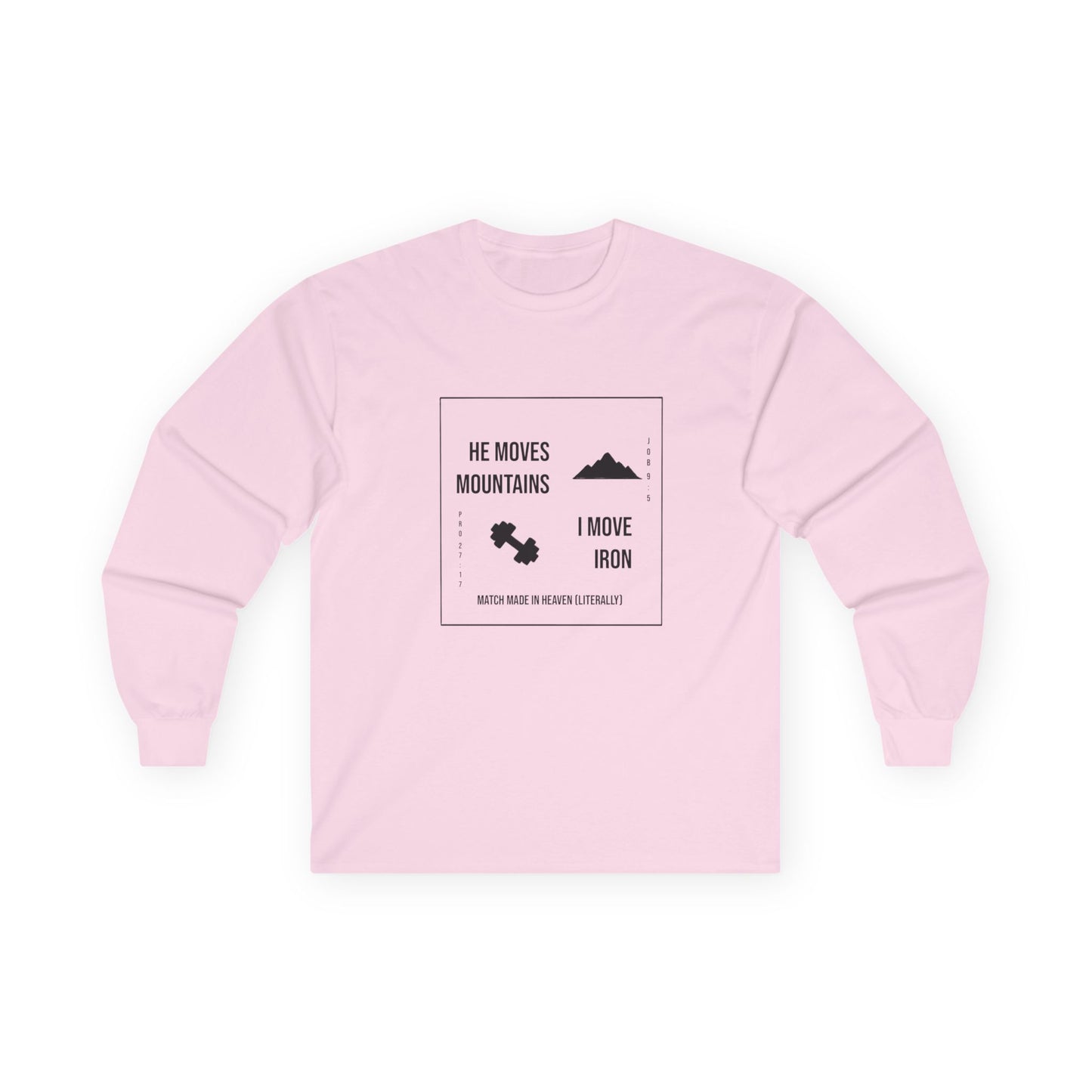 UltraCotton™ Long Sleeve Tee | He Moves Mountains, I Move Iron