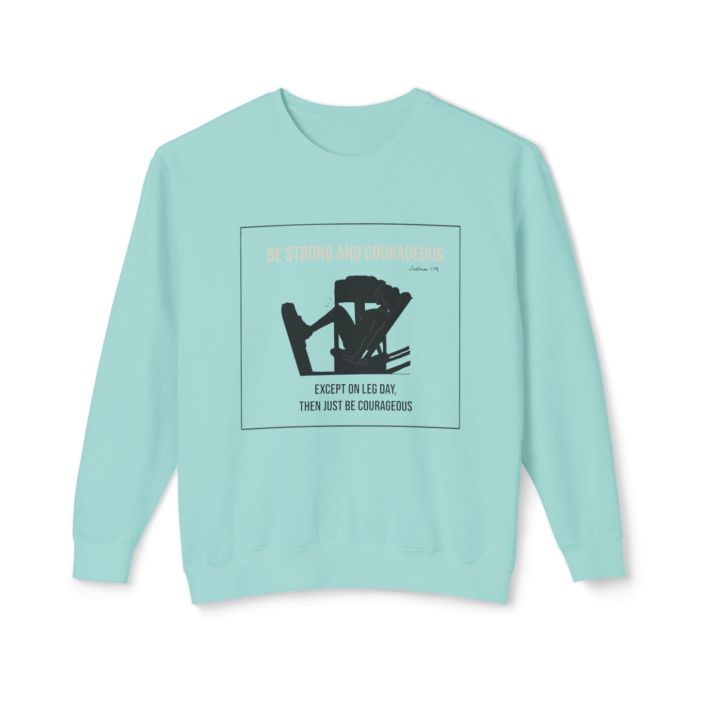 Women's Crewneck Sweatshirt | Be Strong and Courageous