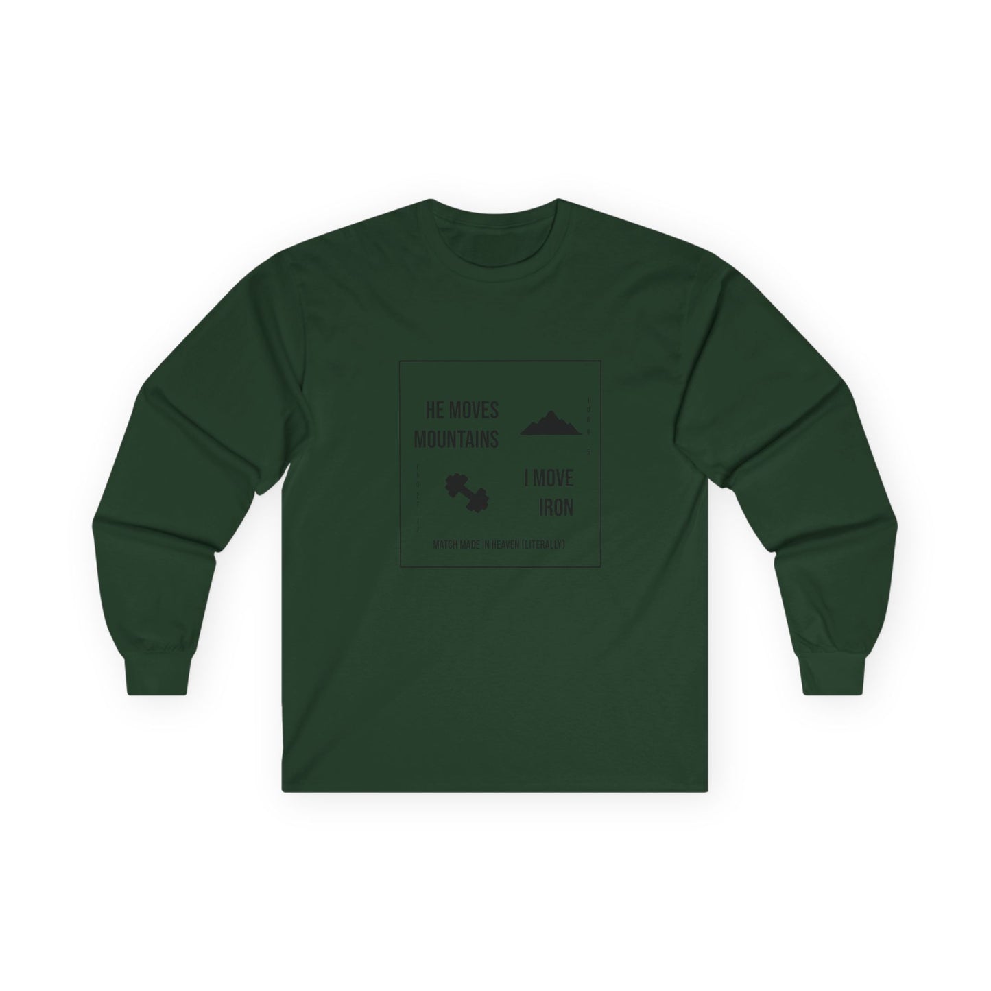 UltraCotton™ Long Sleeve Tee | He Moves Mountains, I Move Iron
