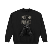 POWERED BY PROTEIN & PRAYER | drop-shoulder Sweatshirt